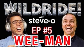 WeeMan  SteveO’s Wild Ride Ep 5 [upl. by Skip666]