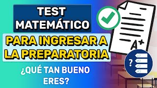 EXAMEN DE ADMISIÓN PREPARATORIA 2024 MATEMÁTICAS [upl. by Naerad]