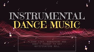 Instrumental Dance Music  1 Hour  NonStop [upl. by Machos]