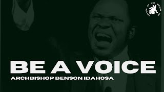 Be A Voice  Archbishop Benson Idahosa [upl. by Ulrikaumeko]