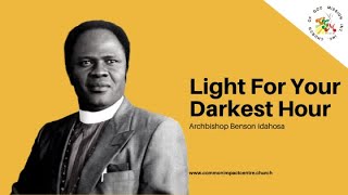 Light For Your Darkest Hour  Archbishop Benson Idahosa [upl. by Orelia]