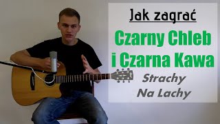 60 Jak zagrać Czarny Chleb i Czarna Kawa  Strachy na Lachy na gitarze  JakZagracpl [upl. by Gall258]