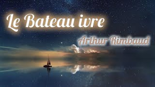 Le Bateau ivre Arthur Rimbaud [upl. by Nahsor]