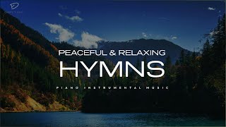 30 Beautiful Relaxing Hymns Peaceful Instrumental Music [upl. by Ahseela16]