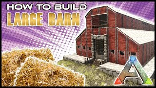 Barn With Stables Tutorial ARK Survival Evolved  How To Build [upl. by Porush]