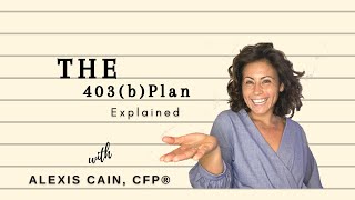 The 403b Plan Explained [upl. by Chappy408]