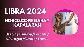 ♎ 𝗟𝗜𝗕𝗥𝗔 2024 Yearly KAPALARAN Horoscope Gabay Tagalog Tarot amp Oracle Card Reading [upl. by Rap]