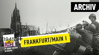 Frankfurt aM 1  1945 und ich  Archivmaterial [upl. by Aikar]