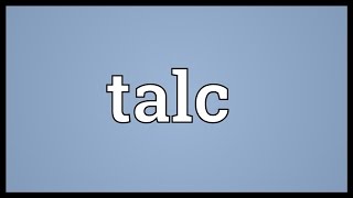 Talc Meaning [upl. by Witcher]