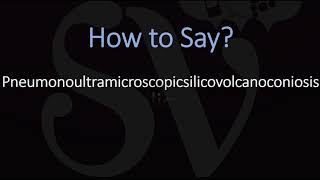 How to Pronounce Pneumonoultramicroscopicsilicovolcanoconiosis [upl. by Maon]