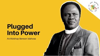 Plugged In To Power  Archbishop Benson Idahosa [upl. by Allys621]