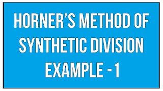 Horners Method Of Synthetic Division Example  1  Polynomials  Maths Algebra [upl. by Jada]