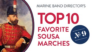 Top 10 Sousa Marches 9 [upl. by Dasteel]