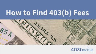 How to Find 403b Fees [upl. by Bocoj]