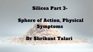 Silicea Part3 Sphere of Action Physical Symptoms  Dr Shrikant Talari [upl. by Courtenay]