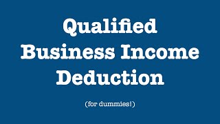 Qualified Business Income Deduction for dummies [upl. by Liborio]