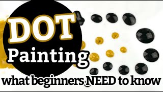 Dot Painting for Beginners  What you NEED to know to start DOT ART [upl. by Aidin627]