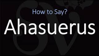 How to Pronounce Ahasuerus CORRECTLY [upl. by Nave]