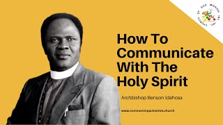 How To Communicate With The Holy Spirit  Archbishop Benson Idahosa [upl. by Dnomra730]