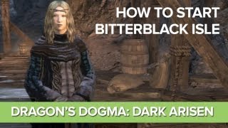 Dragons Dogma Dark Arisen  How to Start Bitterblack Isle [upl. by Taveda868]