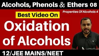 Alcohols  Phenols n Ethers 08 II Properties Of Alcohols 4  Oxidation Of Alcohols JEENEET [upl. by Netfa720]