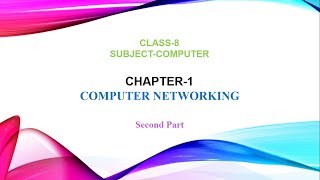 Chapter 1 Computer Networking  Part 2  Class 8 [upl. by Vaasta]