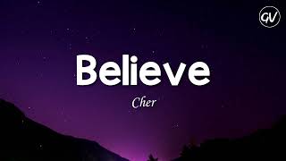 Cher  Believe Lyrics [upl. by Iroak326]