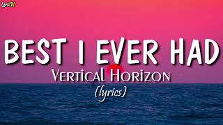 Best I Ever Had lyrics  Vertical Horizon [upl. by Manly]