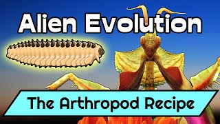 Alien Biosphere Evolution 8 The Arthropod Recipe [upl. by Haneeja]