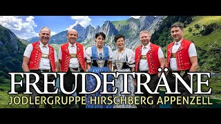 FREUDETRÄNE  Jodlergruppe Hirschberg Appenzell [upl. by Lalage434]