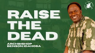 Raise The Dead  Archbishop Benson Idahosa [upl. by Rebecca216]