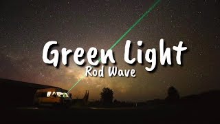 Rod Wave  Green Light Lyrics [upl. by Ytsirc310]