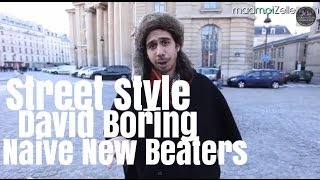 David Boring Naive New Beaters le Street Style [upl. by Jacinda927]