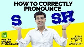 How To Pronounce S and SH in English Correctly  English Pronunciation Lesson  Hridhaan [upl. by Dulce156]