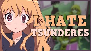 Why I HATE Tsunderes [upl. by Peppy139]