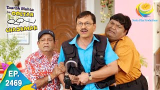 Taarak Mehta Ka Ooltah Chashmah  Episode 2469  Full Episode [upl. by Woody335]