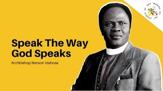 Speak The Way God Speaks  Archbishop Benson Idahosa [upl. by Kantor791]