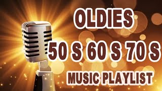 Oldies 50s 60s 70s Music Playlist  Oldies Clasicos 50 60 70  Old School Music Hits [upl. by Leribag]