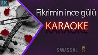 Fikrimin ince Gülü Karaoke [upl. by Ahsieat877]