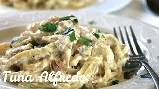 CREAMY TUNA ALFREDO in less than 30 Minutes [upl. by Chesna]