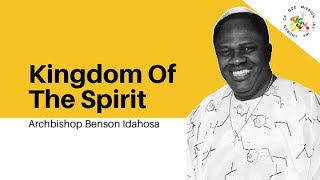 Kingdom Of The Spirit  Archbishop Benson Idahosa [upl. by Chrisy]