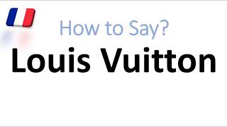 How to Say Louis Vuitton Correctly French Pronunciation Native Speaker [upl. by Stephenie]