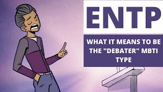 ENTP Explained What It Means to be the Debater MBTI Type [upl. by Adnawyt603]