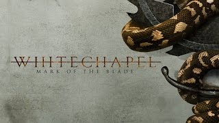 Whitechapel  Mark of the Blade LYRIC VIDEO [upl. by Bonnibelle155]