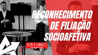 DIREITO DE FAMÍLIA Reconhecimento de filiação socioafetiva [upl. by Urion]