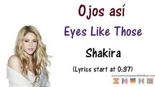 Shakira  Ojos Asi Lyrics English and Spanish [upl. by Ipoillak]