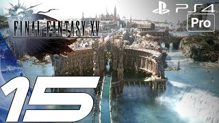 FINAL FANTASY XV  Gameplay Walkthrough Part 15  Altissia City on the Sea PS4 PRO [upl. by Verada409]