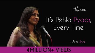 Its Pehla Pyaar Every Time  Sriti Jha  Hindi Storytelling  Tape A Tale [upl. by Itaws]