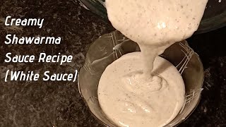 Creamy Shawarma Sauce Recipe  White Sauce  36th Episode [upl. by Ordnael]