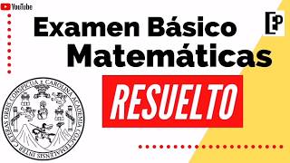 ¡RESUELTO   Examen Básico MATEMÁTICAS [upl. by Attenhoj]